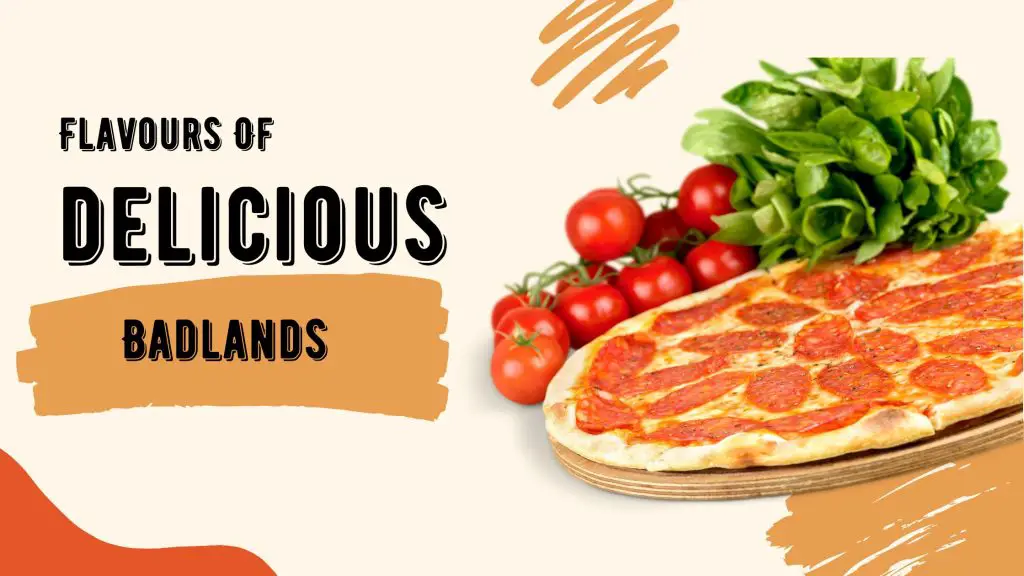 Badlands pizza flavours