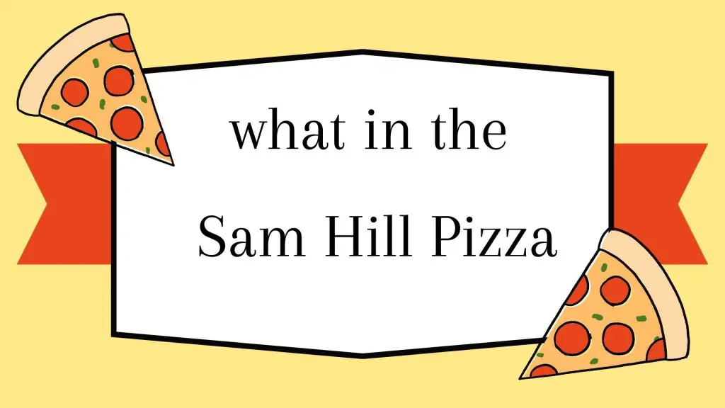 what in the sam hill pizza