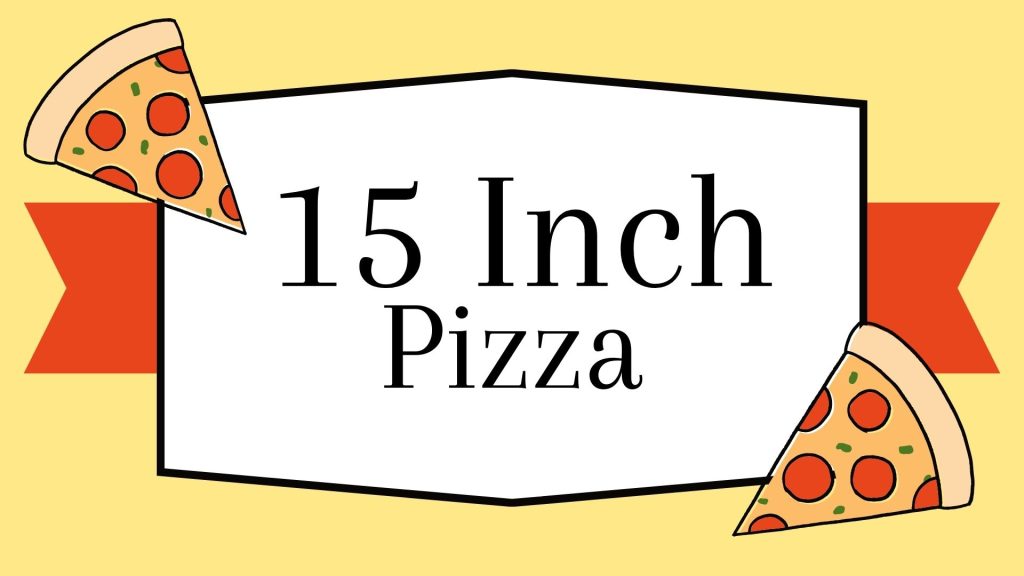 15 inch pizza