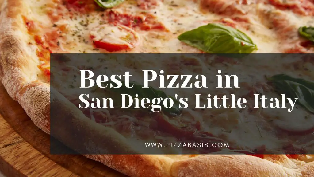 best pizza in San Diego's Little Italy