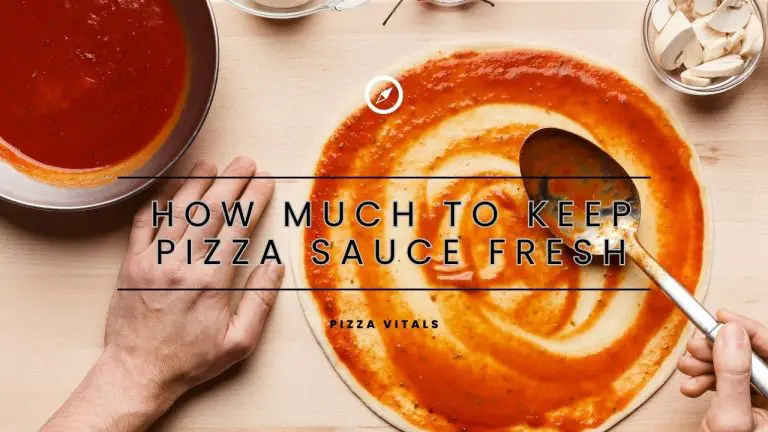 How Long is Pizza Sauce Good for in the Fridge?