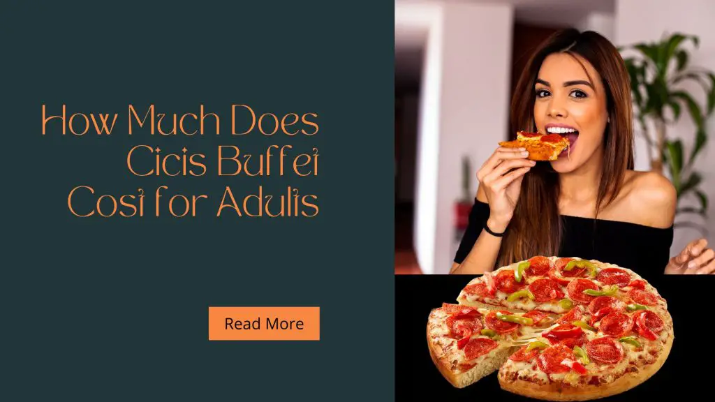 How Much Does Cicis Buffet Cost for Adults