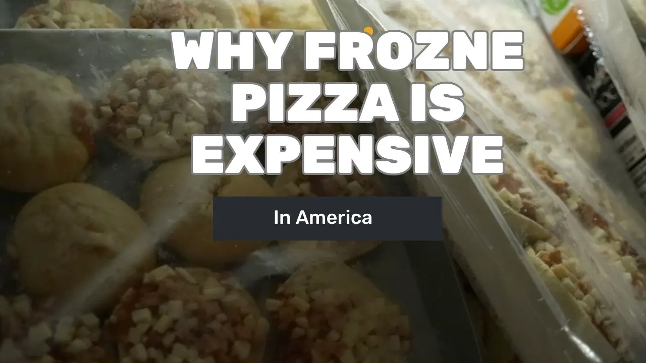 why is frozen pizza so expensive in america